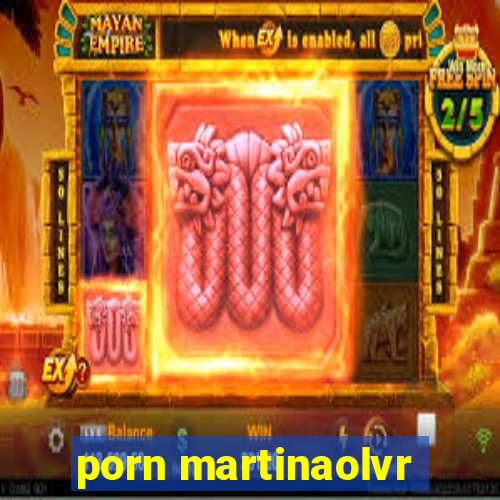 porn martinaolvr